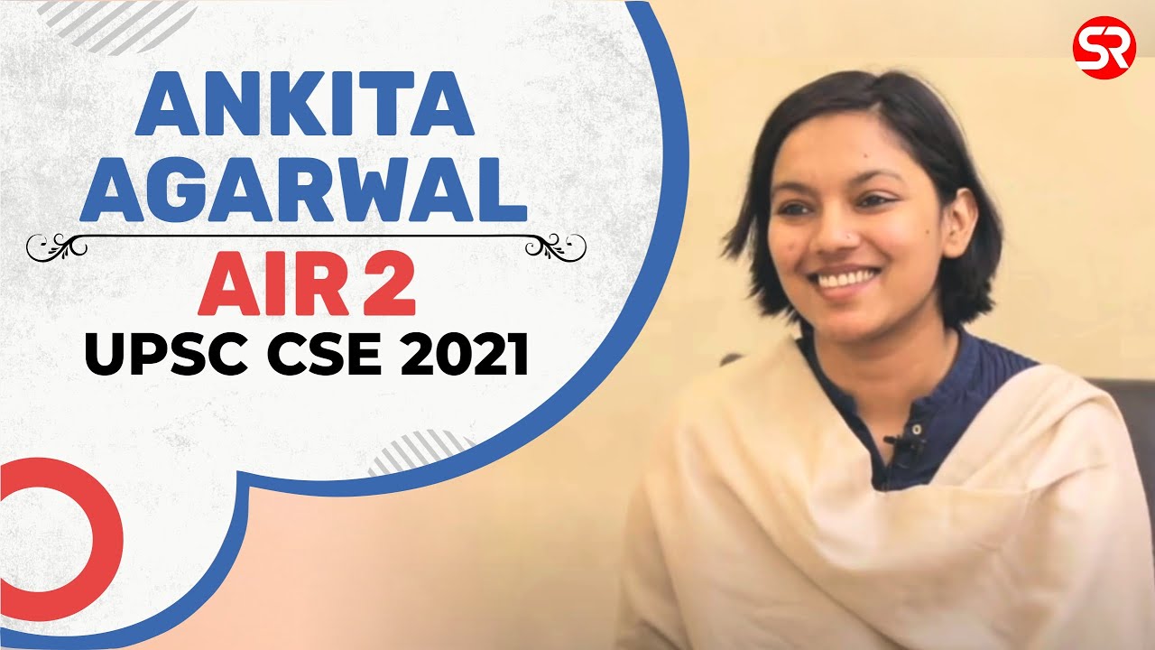 UPSC Topper 2021 Ankita Agarwal (Air 2): अंकिता तीसरे प्रयास में बनीं सेकंड टॉपर, अब आईएएस बन, करेंगी ये काम